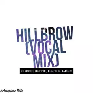 Classic, Kappie, Thaps X T-Man Xpress - Hillbrow(Vocal Mix)